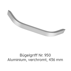 Griffvariante: 950 Aluminium, verchromt 436 mm Länge